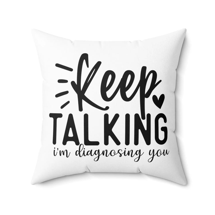 Spun Polyester Square Pillow, Sarcastic couch pillow, Humorous house decor The Aurora Touch