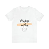 Amazing Father Unisex Jersey Short Sleeve Tee, Great Dad Xmas bday novelty short sleeve casual gift for every day use
