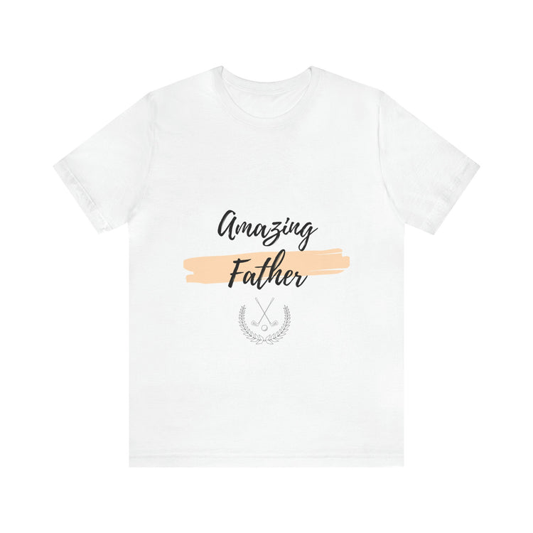 Amazing Father Unisex Jersey Short Sleeve Tee, Great Dad Xmas bday novelty short sleeve casual gift for every day use