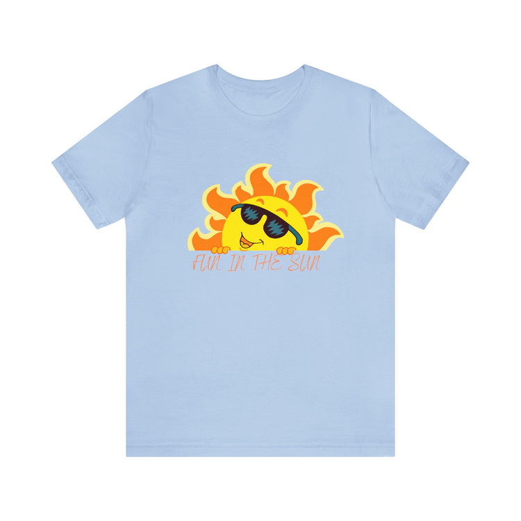 Unisex Fun In The Sun Shirt, Novelty Summer Shirt, Women&