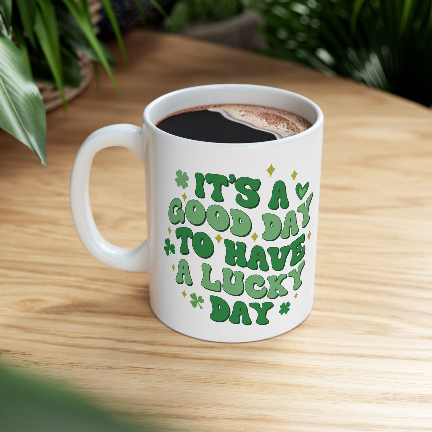 Ceramic Mug 11oz, Lucky Day Coffee Mug, St Pattys Day Mug, Green Clovers, Positive Kitchenware, Good Day Festive Decor