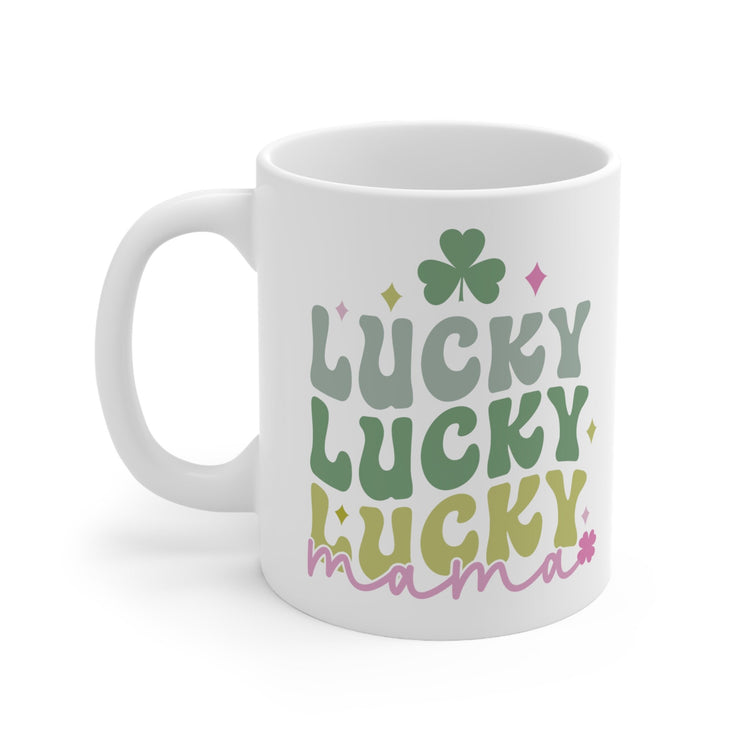 Ceramic Mug 11oz, Lucky Mama Coffee Mug, St. Patricks Day Mug, Festive Coffee Tea Mug, Gift for Mama, Shamrock Design mug