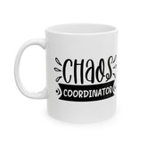 Ceramic Mug, (11oz, 15oz), Funny chaos humorous saying everyday office Coffee tea silly gift drinking cup