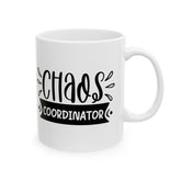 Ceramic Mug, (11oz, 15oz), Funny chaos humorous saying everyday office Coffee tea silly gift drinking cup