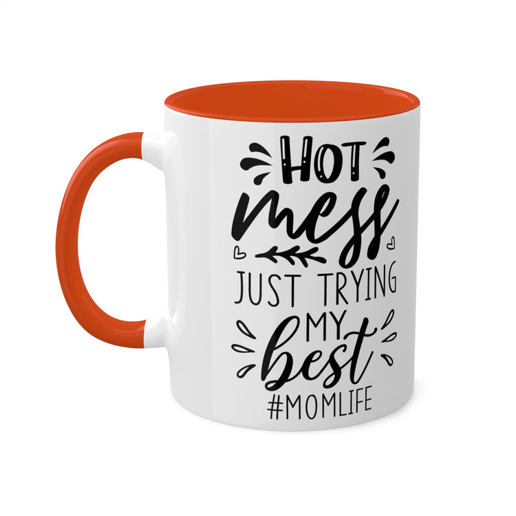 Colorful Mugs, 11oz, Humorous Hot mess Mom Life saying casual 2 tone coffee tea hot cocoa novelty funny cup great gift