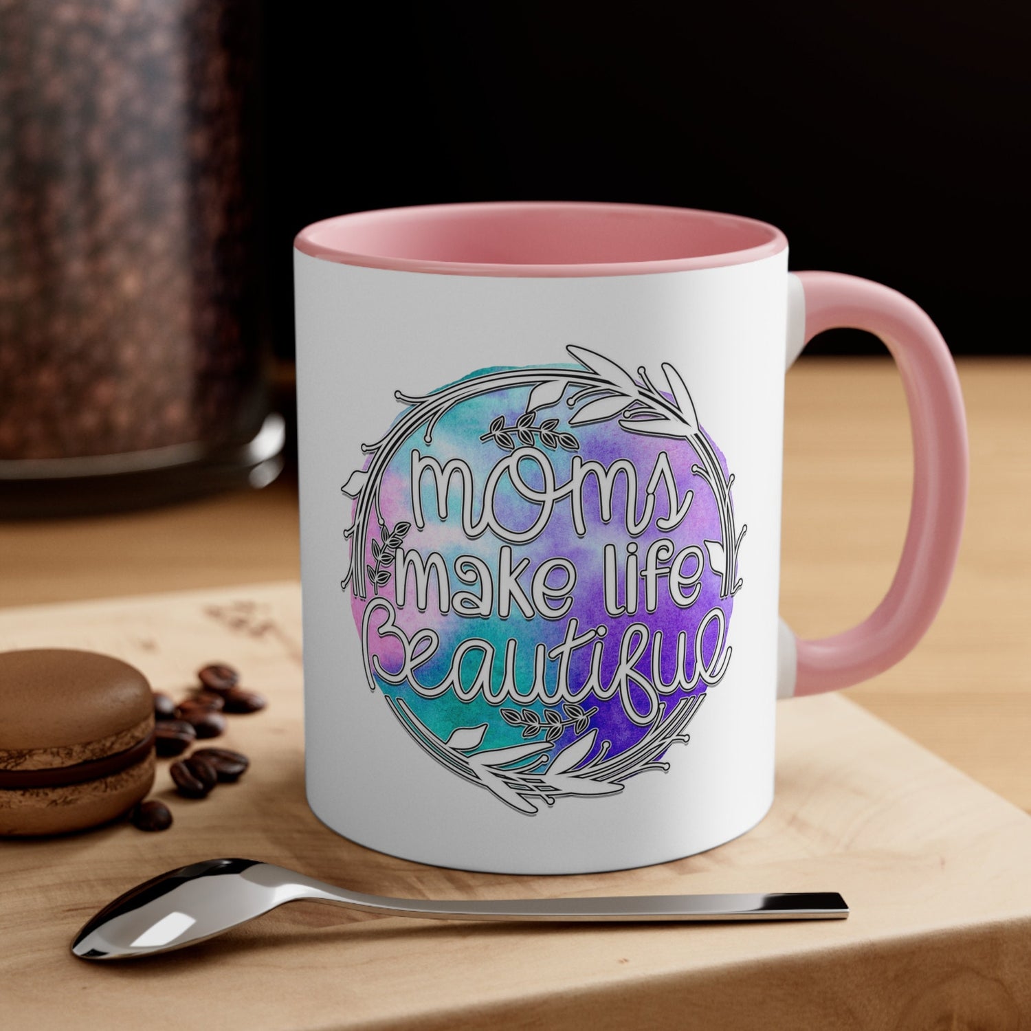Accent Coffee Mug, 11oz, Moms make life beautiful perfect saying on a cup for special Mamma gift on any day great for birthday Mothers day