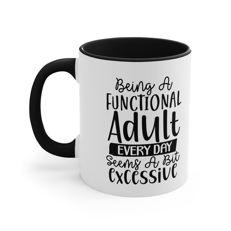 Accent Coffee Mug, 11oz, Humorous Adult coffee tea sarcastic saying novelty two tone handle fun everyday office home desk minimilist cup