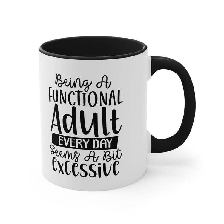 Accent Coffee Mug, 11oz, Humorous Adult coffee tea sarcastic saying novelty two tone handle fun everyday office home desk minimilist cup