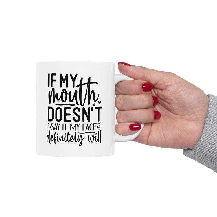 Ceramic Mug, (11oz, 15oz), Sarcastic Fun Coffee Tea Mug, Everyday Silly office kitchen mug, Funny humorous gift item for friend