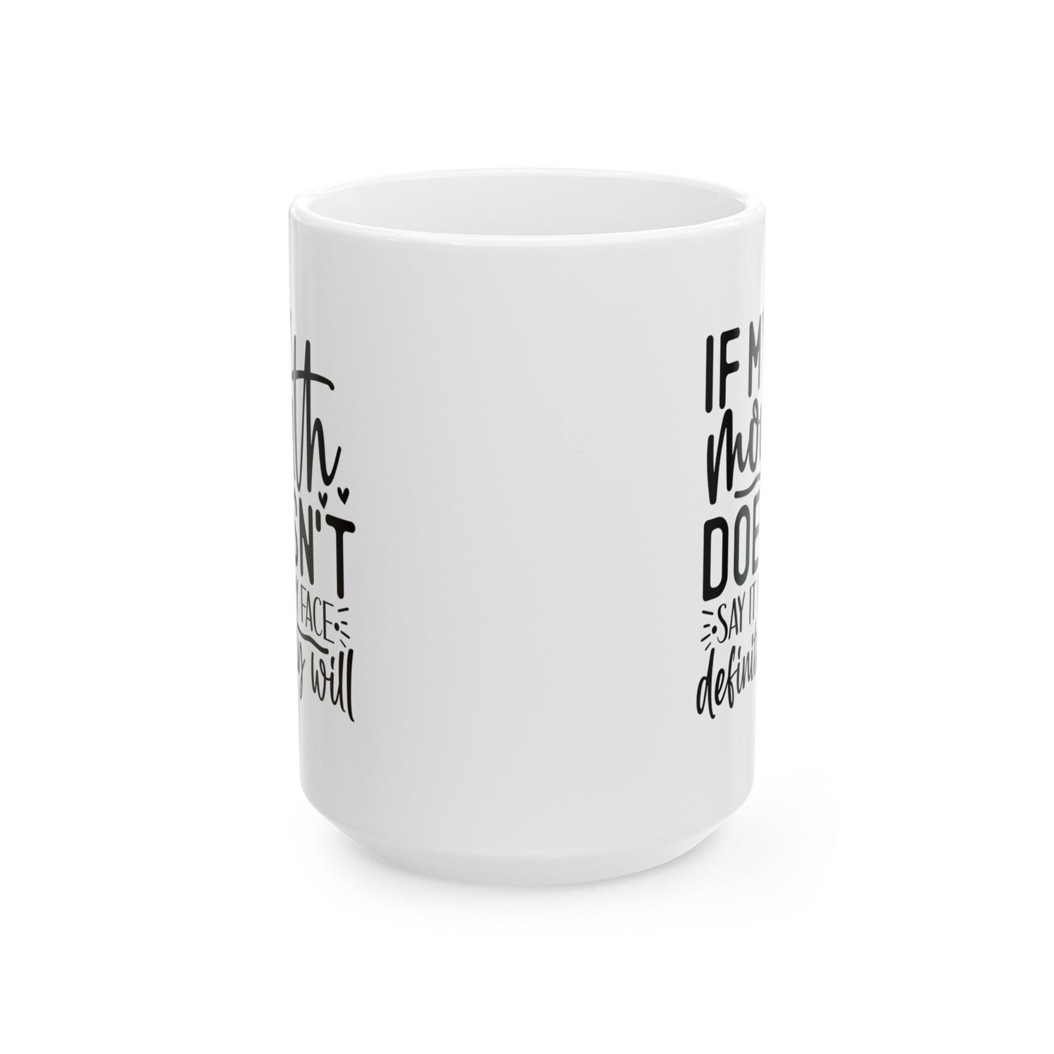 Ceramic Mug, (11oz, 15oz), Sarcastic Fun Coffee Tea Mug, Everyday Silly office kitchen mug, Funny humorous gift item for friend