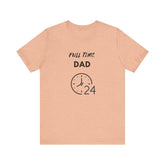 Full time Dad Jersey Short Sleeve Fathers Day Christmas holiday gift hard working thoughtful great papa shirt