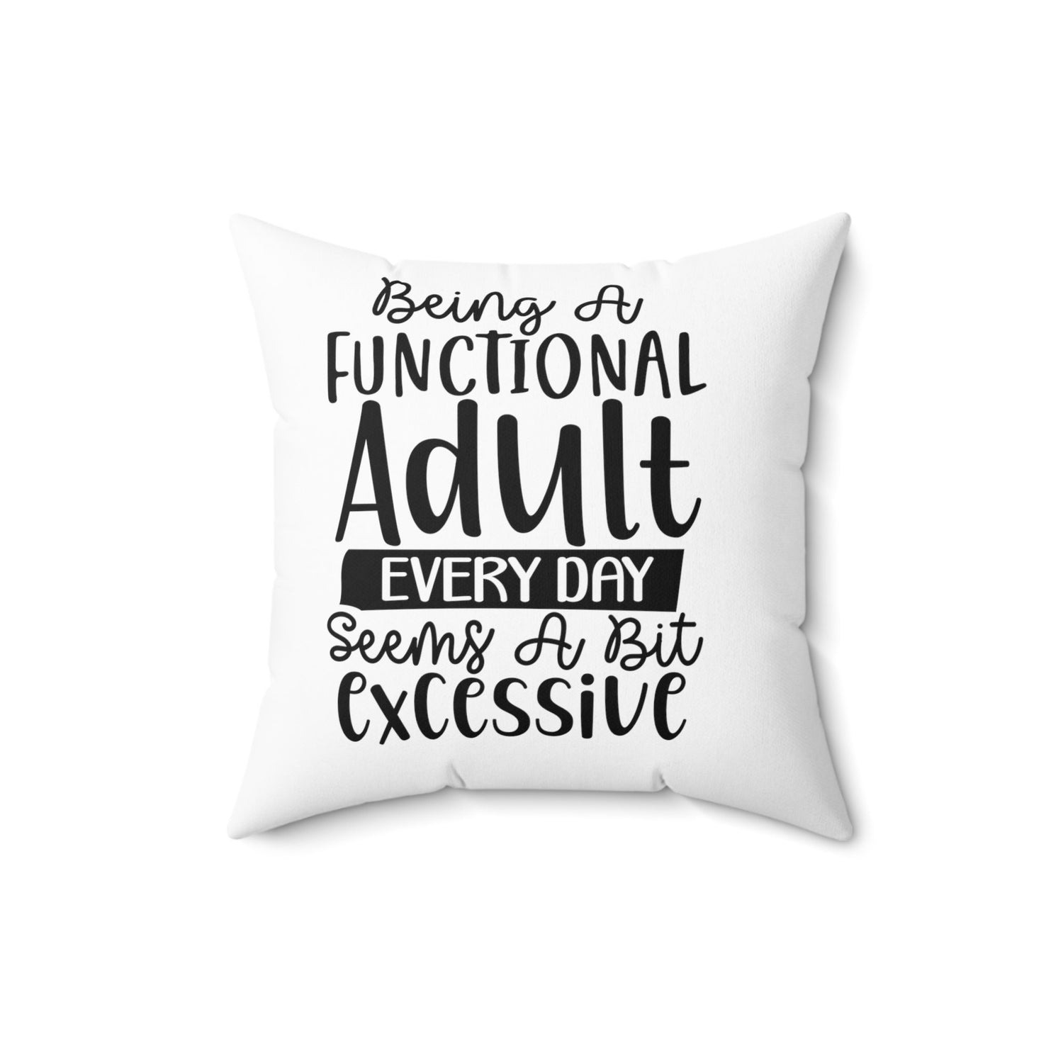 Spun Polyester Square Pillow, Humorous everyday casual couch bed throw pillow, funny accent day pillow
