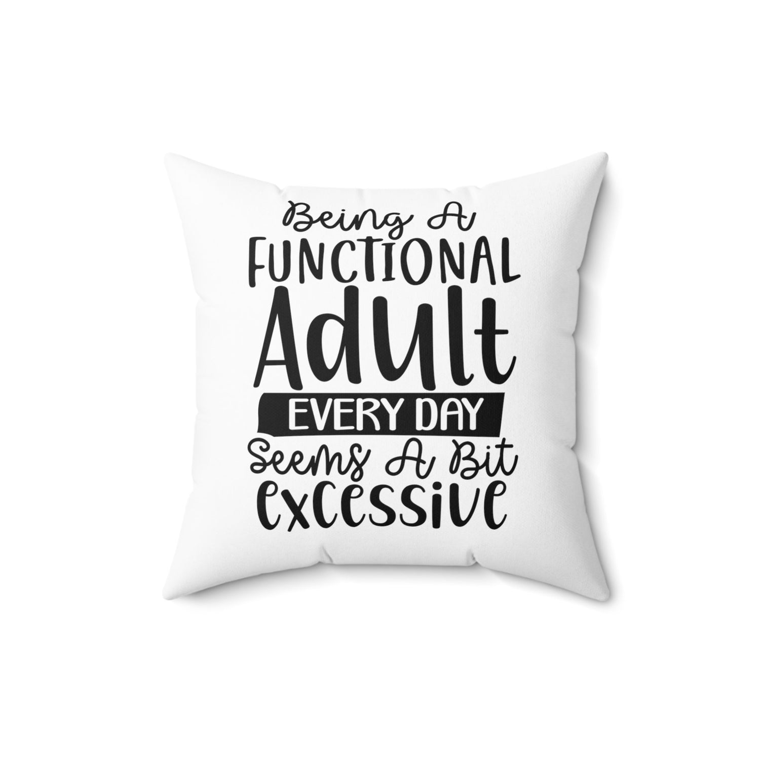 Spun Polyester Square Pillow, Humorous everyday casual couch bed throw pillow, funny accent day pillow