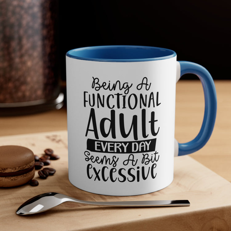 Accent Coffee Mug, 11oz, Humorous Adult coffee tea sarcastic saying novelty two tone handle fun everyday office home desk minimilist cup