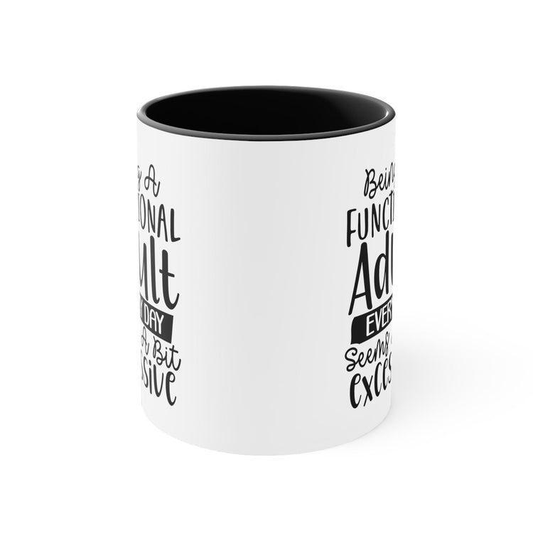 Accent Coffee Mug, 11oz, Humorous Adult coffee tea sarcastic saying novelty two tone handle fun everyday office home desk minimilist cup