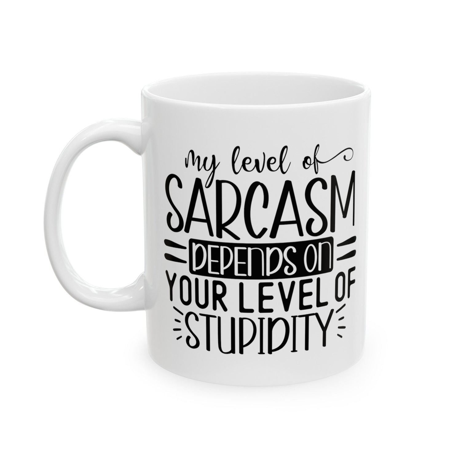 Ceramic Mug, (11oz, 15oz), Humorous silly coffee tea hot chocolate everyday mug, office employee funny gift item, silly Novelty gift