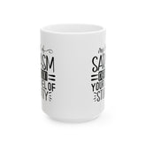 Ceramic Mug, (11oz, 15oz), Humorous silly coffee tea hot chocolate everyday mug, office employee funny gift item, silly Novelty gift