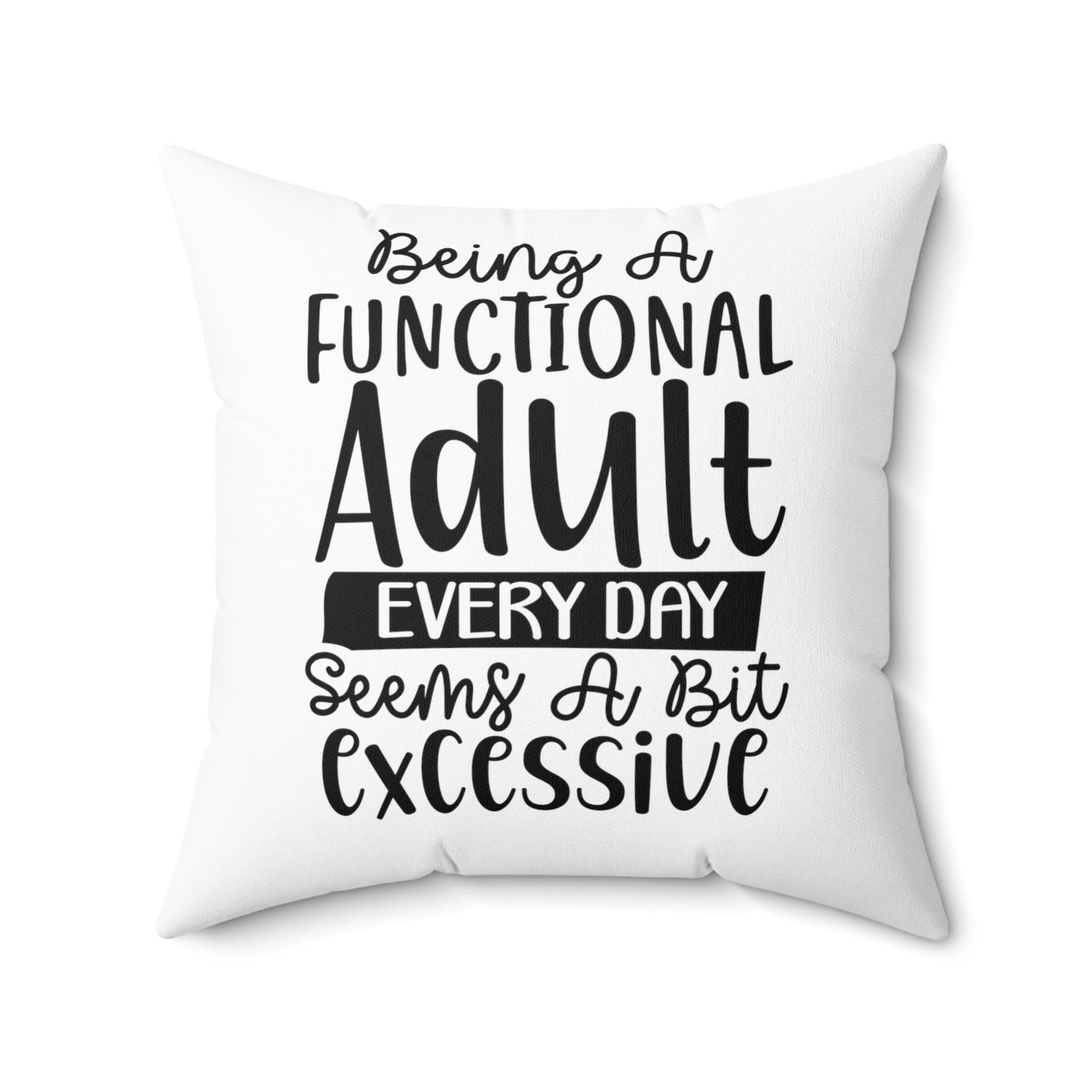 Spun Polyester Square Pillow, Humorous everyday casual couch bed throw pillow, funny accent day pillow