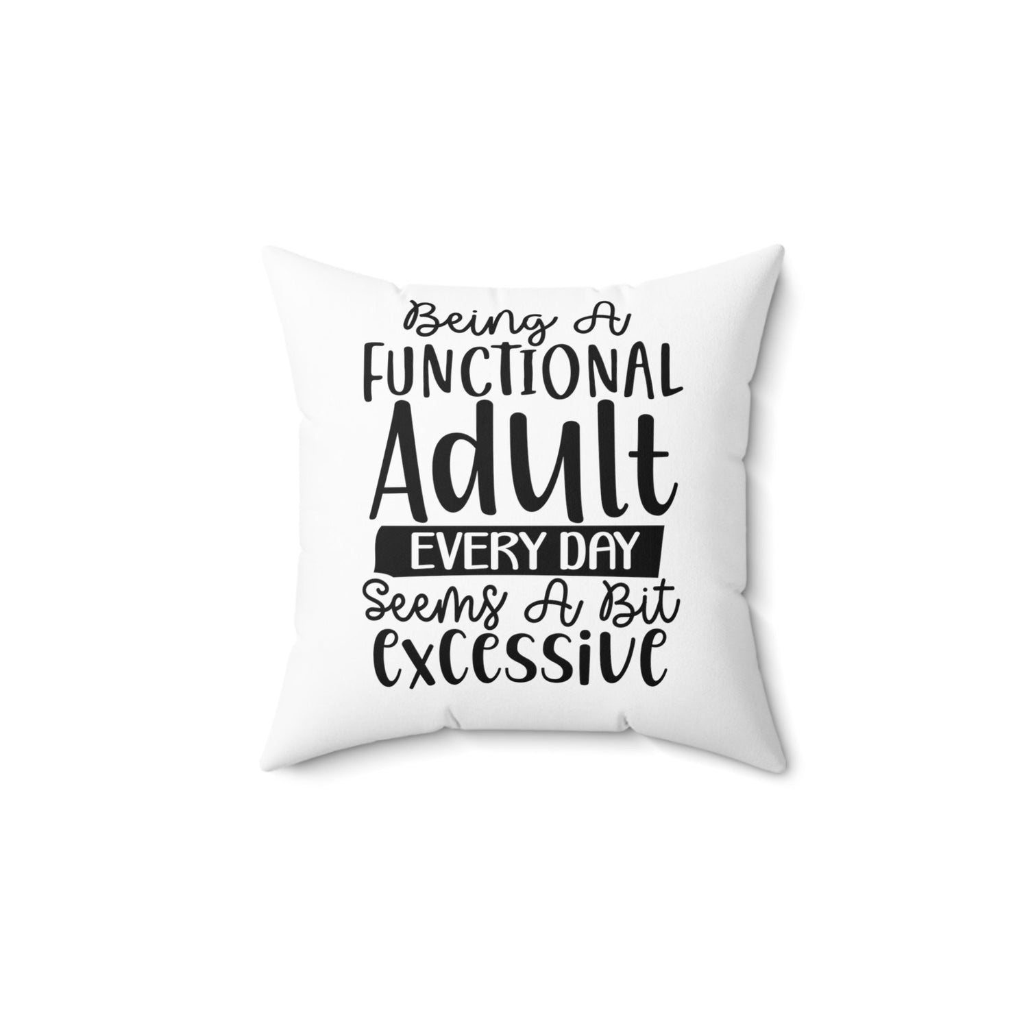 Spun Polyester Square Pillow, Humorous everyday casual couch bed throw pillow, funny accent day pillow