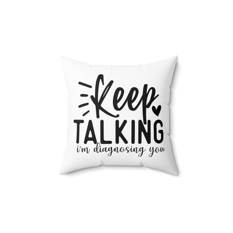 Spun Polyester Square Pillow, Sarcastic couch pillow, Humorous house decor