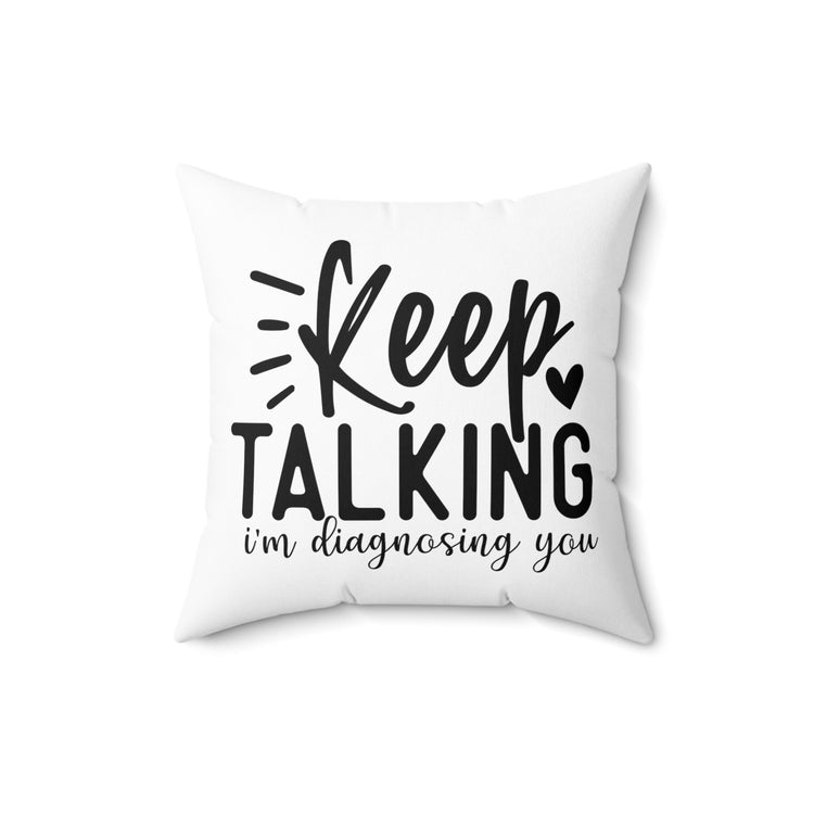 Spun Polyester Square Pillow, Sarcastic couch pillow, Humorous house decor
