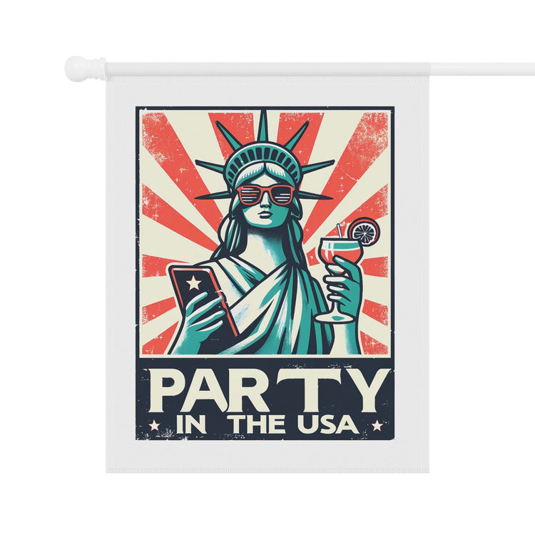 Garden & House Banner, party in the USA Statue of Liberty funny humorous decorative front yard garden flag post stand outside decor