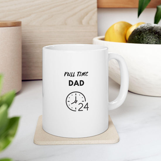 Full Time DAD Ceramic Mug 11oz, warm coffee tea hot chocolate casual hard working father pappi drinking mug