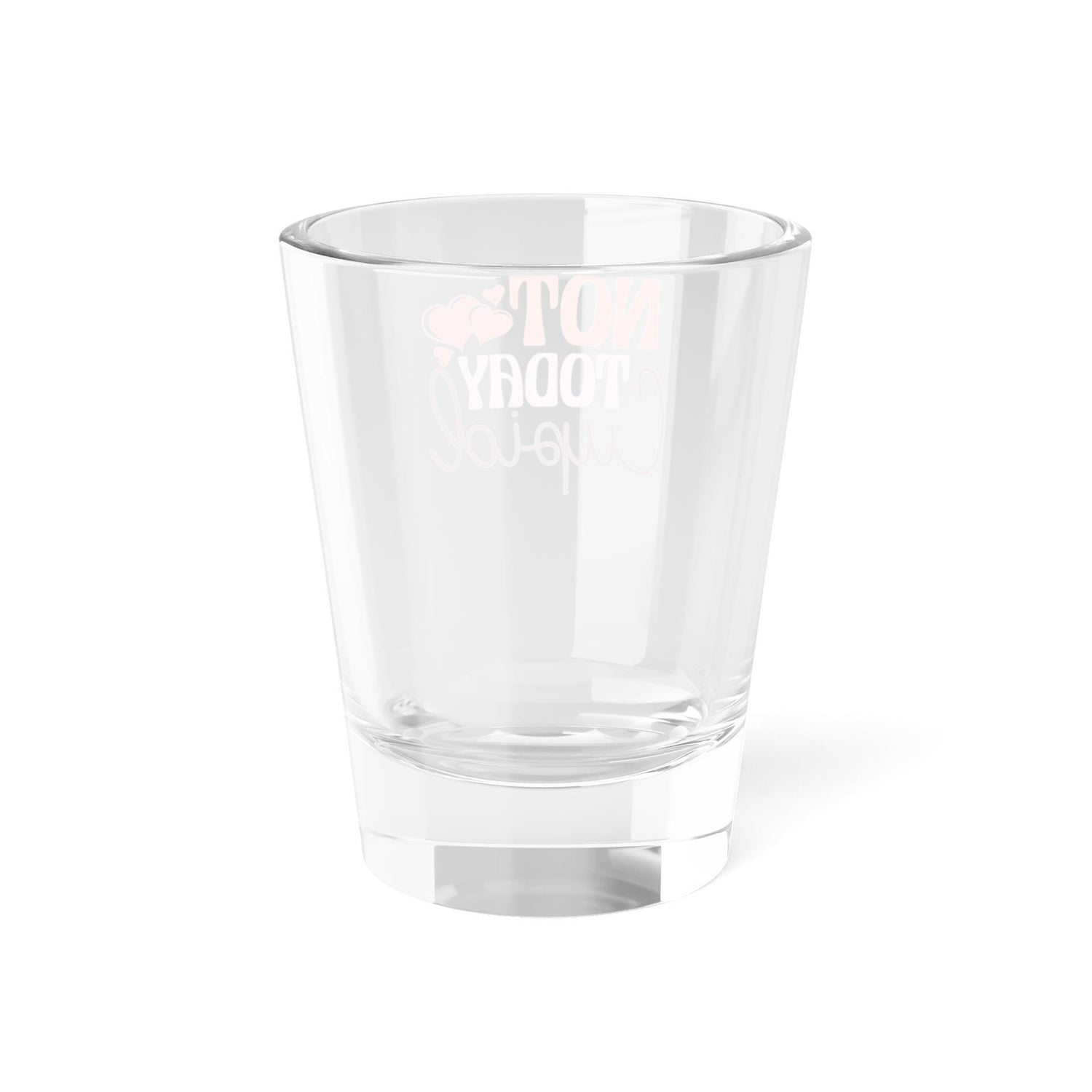 Funny Shot Glass - "Not Today Cupid" - Valentine&