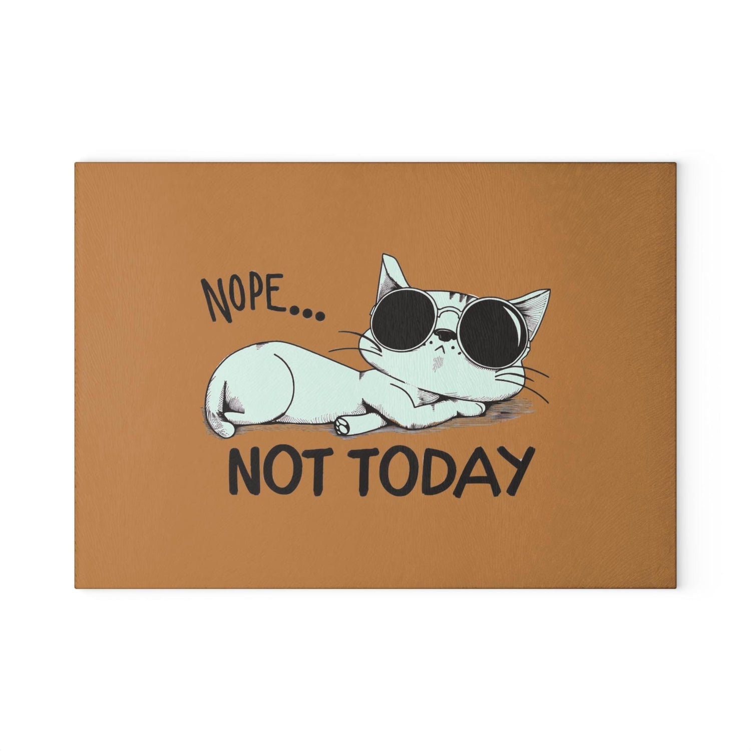 Funny Cat Glass Cutting Board-Nope Not Today Kitchen Decor, Pet Lover Gift, Cooking Accessory, Housewarming Gift, Cat Mom Kitchen